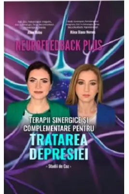 Neurofeedback Plus. Terapii sinergice si complementare pentru tratarea depresiei