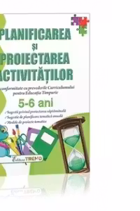 Planificarea si proiectarea activitatilor, nivel 5-6 ani