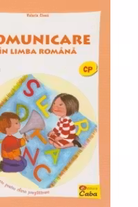 Comunicare in limba romana. Fise de lucru pentru clasa pregatitoare