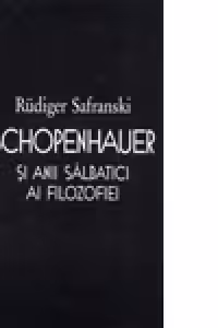 Schopenhauer si anii salbatici ai filozofiei