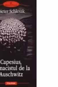 Capesius, farmacistul de la Auschwitz