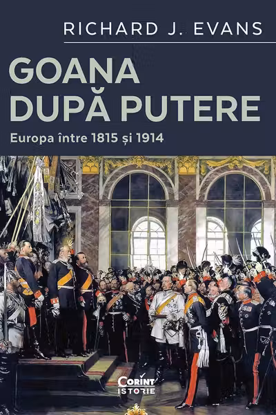 Goana dupa putere. Europa Intre 1815 si 1914