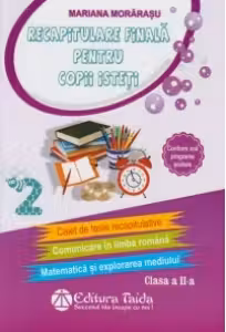 Recapitulare finala pentru copii isteti pentru clasa a 2-a