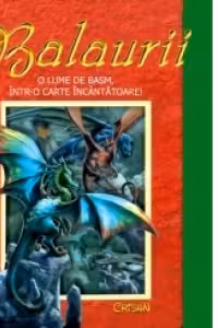 Balaurii - O lume de basm, intr-o carte incantatoare!