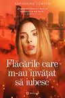 Flăcările care m-au învățat să iubesc