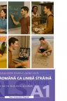 Limba romana ca limba straina (RLS). O gramatica pe intelesul tuturor. Nivelul A1