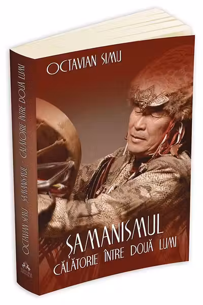 Samanismul - Calatorie intre doua lumi