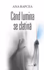 Cand lumina se clatina.