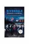 Întoarcerea la Shadow Lake. Seria Riverdale Vol.2