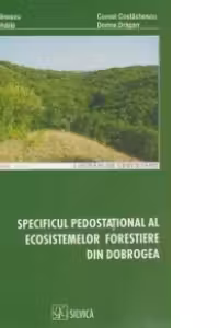 Specificul pedostational al ecosistemelor forestiere din Dobrogea
