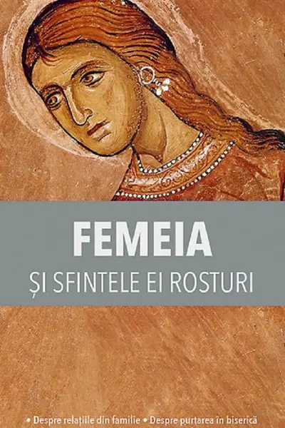 Femeia și sfintele ei rosturi