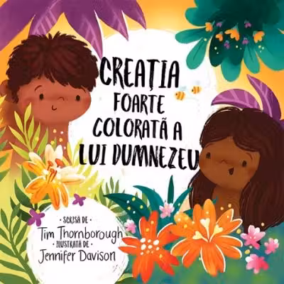 Creatia foarte colorata a lui Dumnezeu. Seria Cele mai frumoase istorisiri biblice