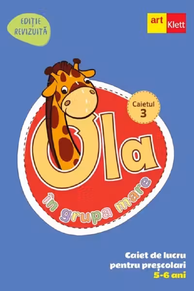 Ola in grupa mare 5-6 ani. Caiet de lucru pentru prescolari. Caietul 3
