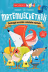 Matemuschetarii. Dezleaga secretele calculelor mintale