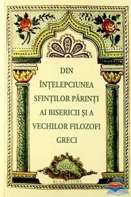 Din intelepciunea Sfintilor Parinti ai Bisericii si a vechilor filozofi greci - Chiril
