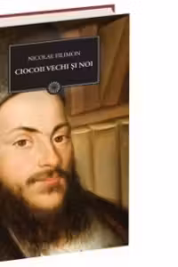 Ciocoii vechi si noi