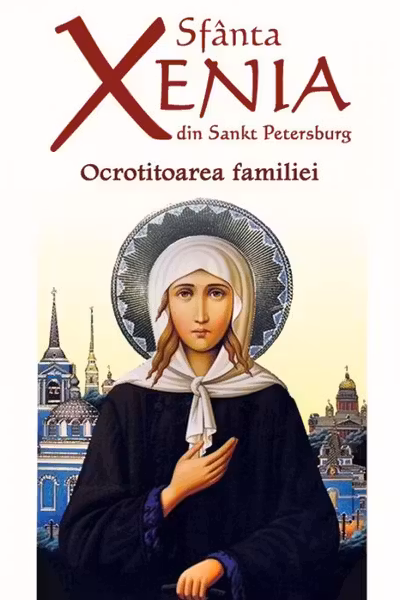 Sfanta Xenia din Sankt Petersburg. Ocrotitoarea familiei