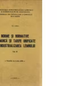 Norme si normative de munca si tarife unificate in industrializarea lemnului, Volumul I - Uz intern