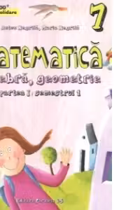 Mate 2000 Consolidare - Matematica. Algebra, Geometrie. Clasa a VII-a. Partea I (Editia a IV-a, revizuita - Anul scolar 2015-2016)