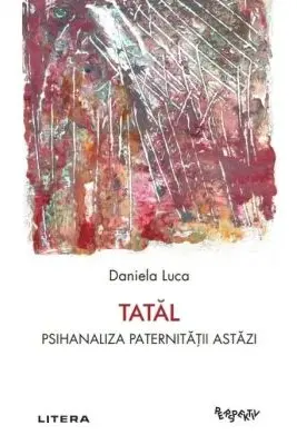 Perspektiv. TATAL. PSIHANALIZA PATERNITATII ASTAZI.