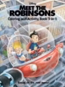 Meet The Robinsons (Coloring and Activity Book 3-in-1)