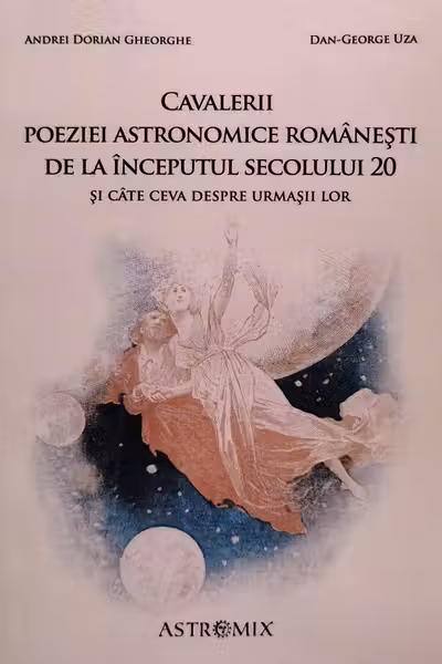 Cavalerii poeziei astronomice românești de la începutul secolului 20