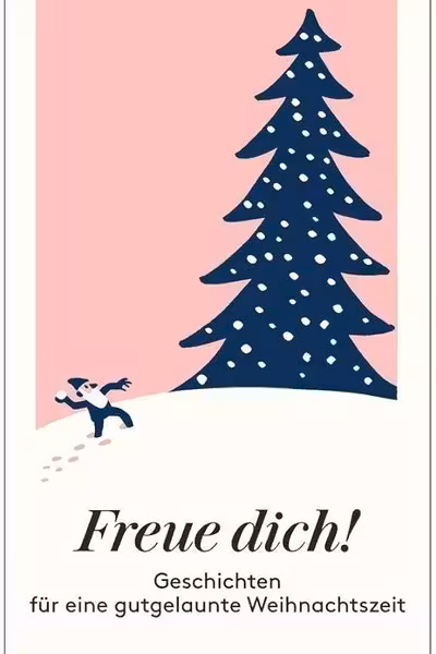 Freue dich! Geschichten fur eine gutgelaunte Weihnachtszeit