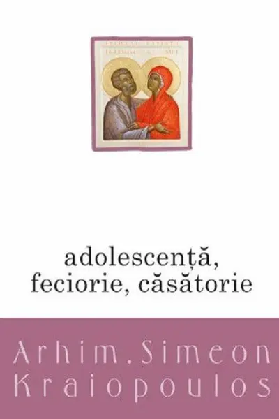 Adolescența, feciorie, căsătorie