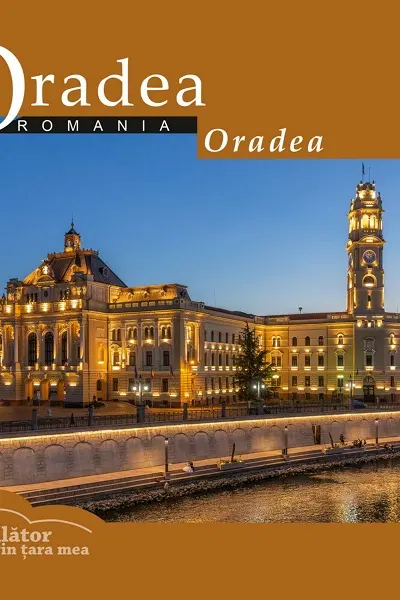 Oradea: România. Călător prin țara mea