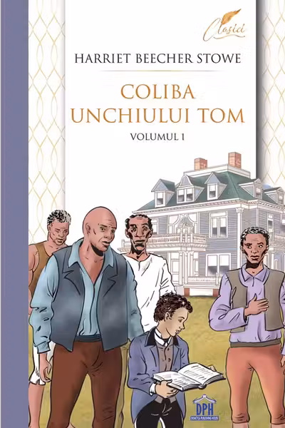 Colibă unchiului Tom Vol.1