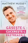 Gaseste-l! Cucereste-l! Pastreaza-l! 