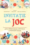 Invitatie la joc pentru parinti dedicati, copii fericiti si profesori implicati