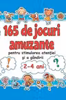 165 de jocuri amuzante pentru stimularea atentiei si a gandirii pentru 2-4 ani
