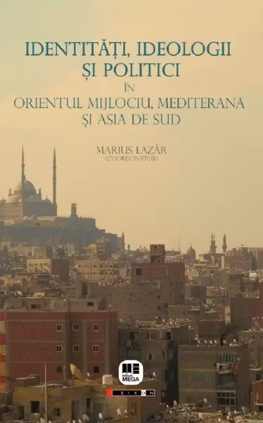 Identitati, ideologii si politici in Orientul Mijlociu, Mediterana si Asia de Sud