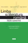 Limba si literatura romana. Teste sumative. Pregatire pentru bacalaureat
