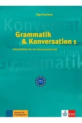 Grammatik & Konversation 1. Arbeitsblatter fur den Deutschunterricht