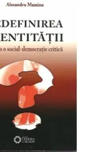 Redefinirea identitatii. Pentru o social-democratie critica