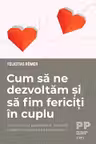 Cum sa ne dezvoltam si sa fim fericiti in cuplu