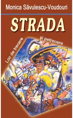 Strada. Loc de trecere si petrecere