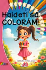 Haideti sa coloram - Pentru fetite
