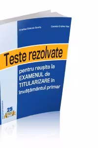 Teste rezolvate pentru reusita la examenul de titularizare in invatamantul primar