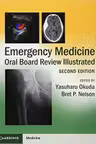 Emergency Medicine Oral Board Review Illustrated - Yasuharu Okuda, Bret P. Nelson