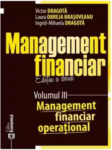 Management financiar. Editia a doua. Volumul 3. Management financiar operational