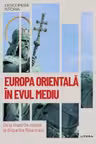 DESCOPERA ISTORIA. EUROPA ORIENTALA IN EVUL MEDIU