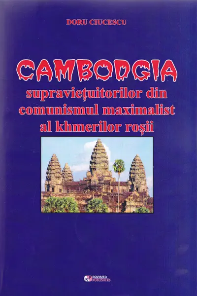 Cambodgia supraviețuitorilor din comunismul maximalist al khmerilor roșii