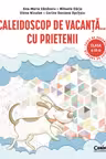 Caleidoscop de vacanta cu prietenii - Clasa 3 - Caiet de vacanta