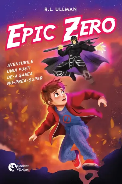 Epic Zero. Aventurile unui puști de-a șasea nu-prea-super