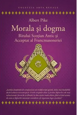 Morala si dogma Ritului Scotian al Francmasoneriei Antic si Acceptat