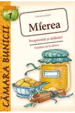 Mierea Proprietati si utilizari