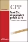 Noul Cod de Procedura Penala 2010 cu expunere de motive si index alfabetic